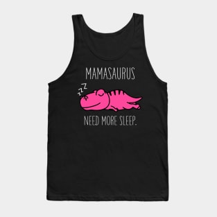 Mamasaurus Need More Sleep T Shirt Funny Halloween Costume Tank Top